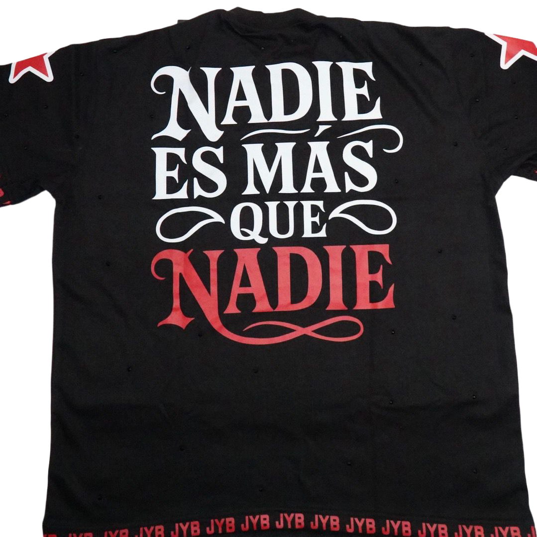 NADIE ES MÁS QUE NADIE SHIRT