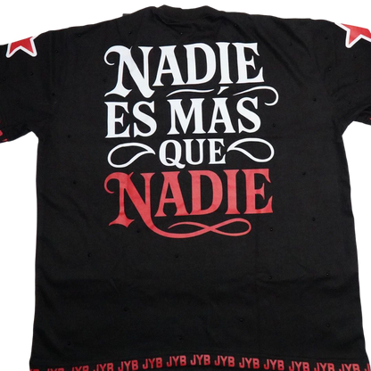 NADIE ES MÁS QUE NADIE SHIRT